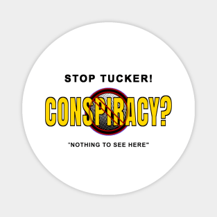 Stop Tucker Conspiracy Magnet